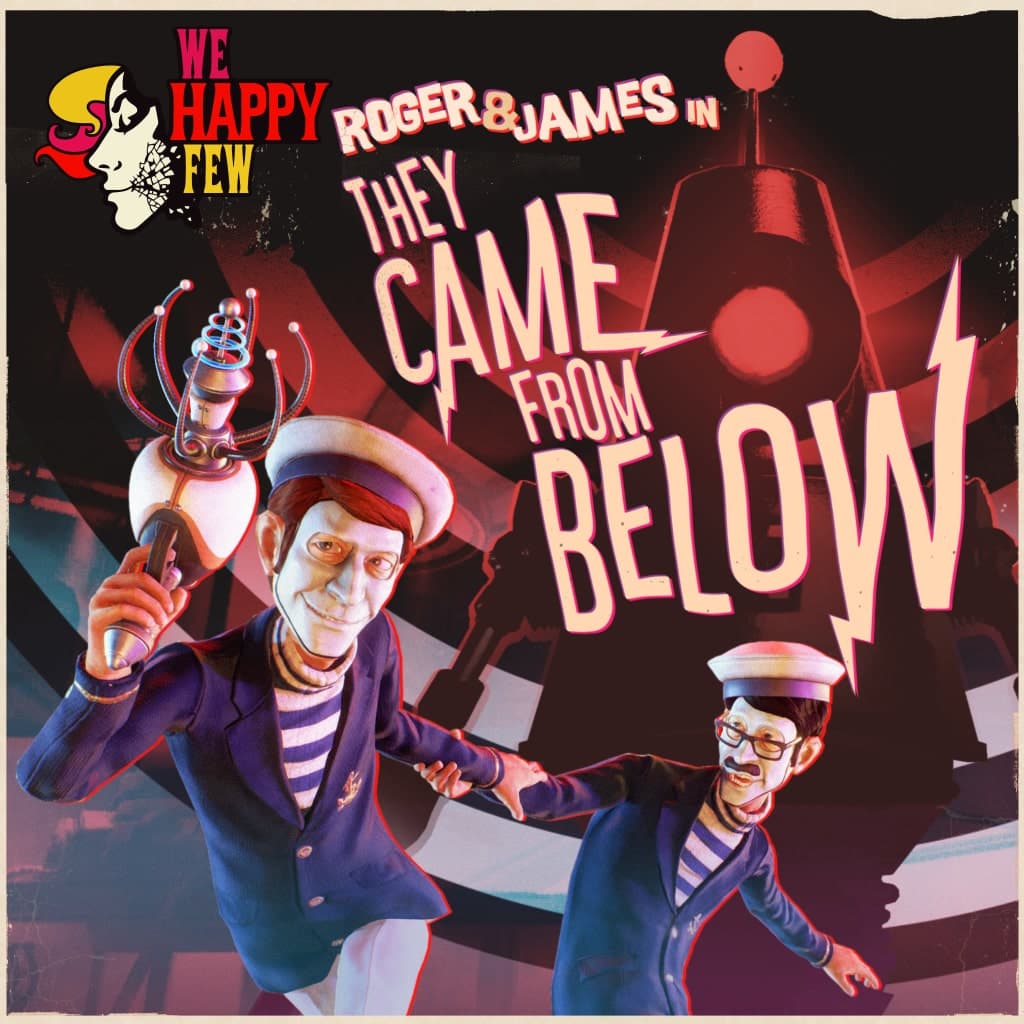 We Happy Few - Roger & James in They Came From Below