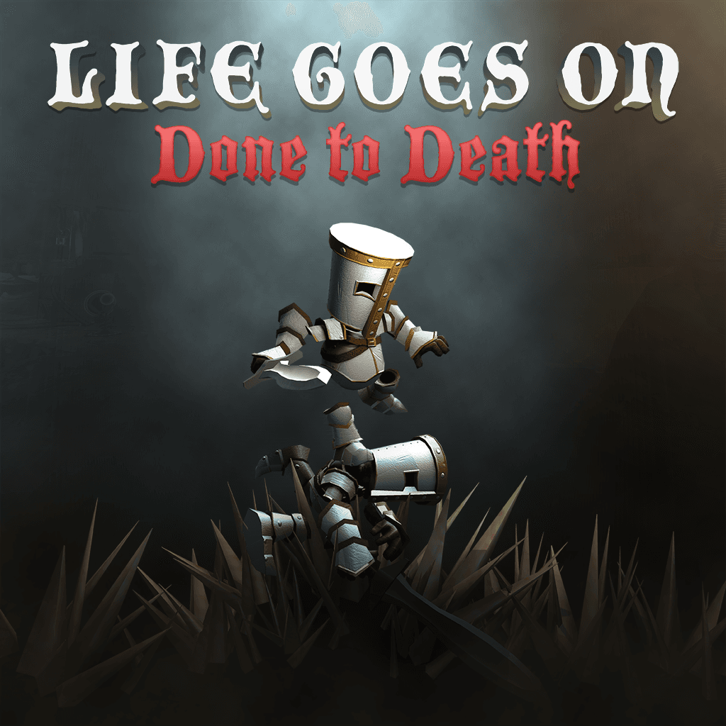 Life Goes On: Done to Death Standard