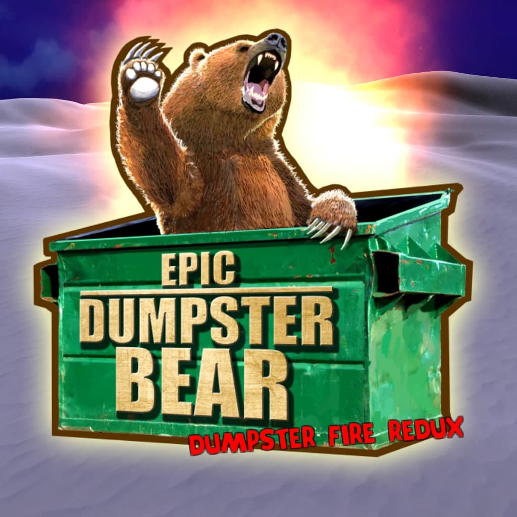 Epic Dumpster Bear: Dumpster Fire Redux Standard