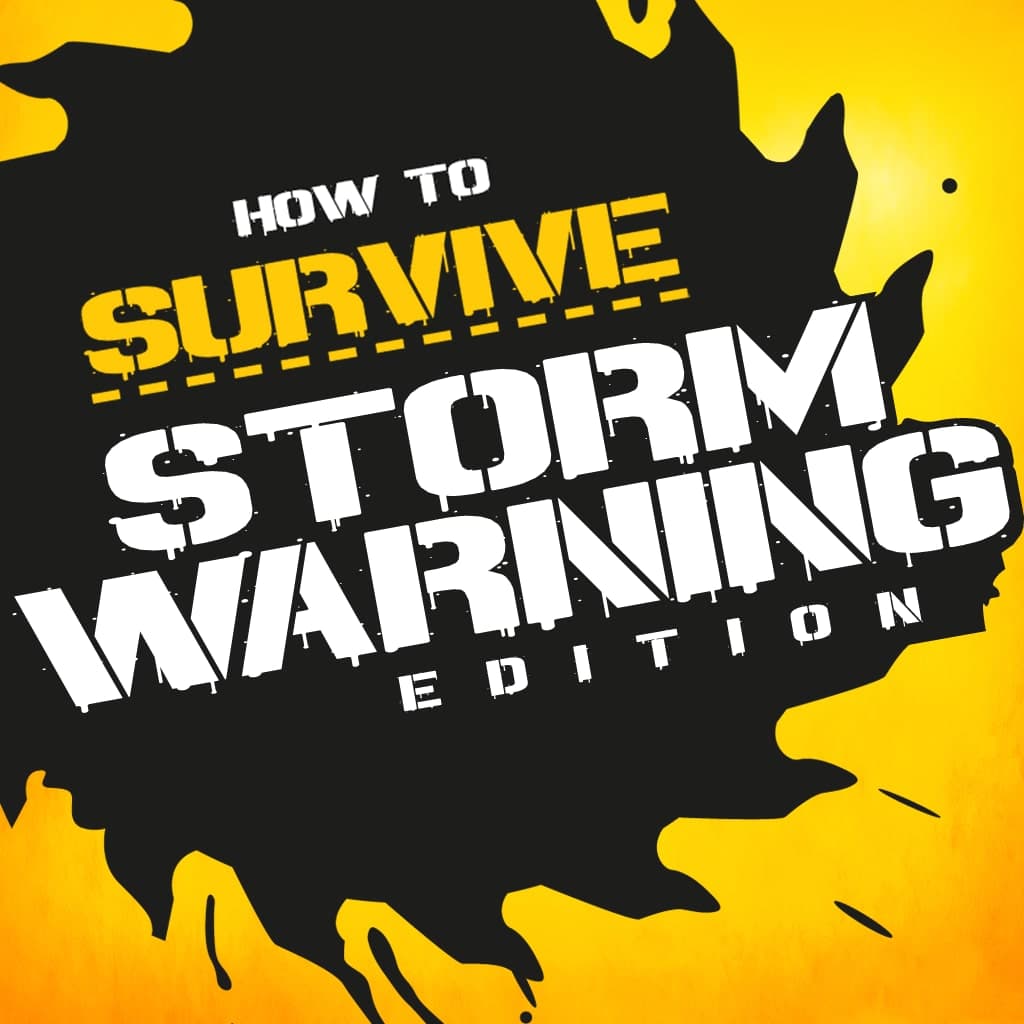 How to Survive: Storm Warning Standard