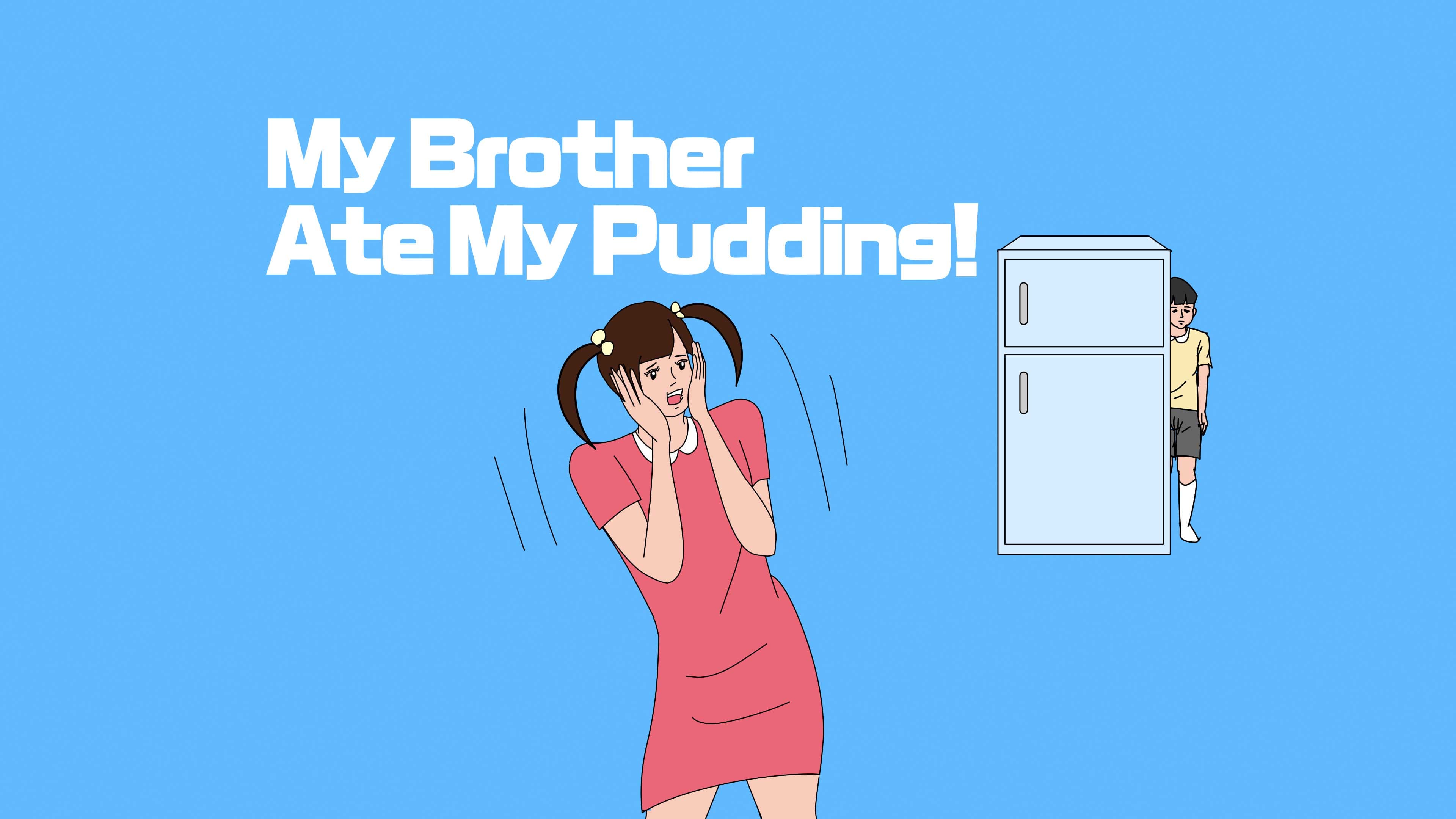 My Brother Ate My Pudding! Standard