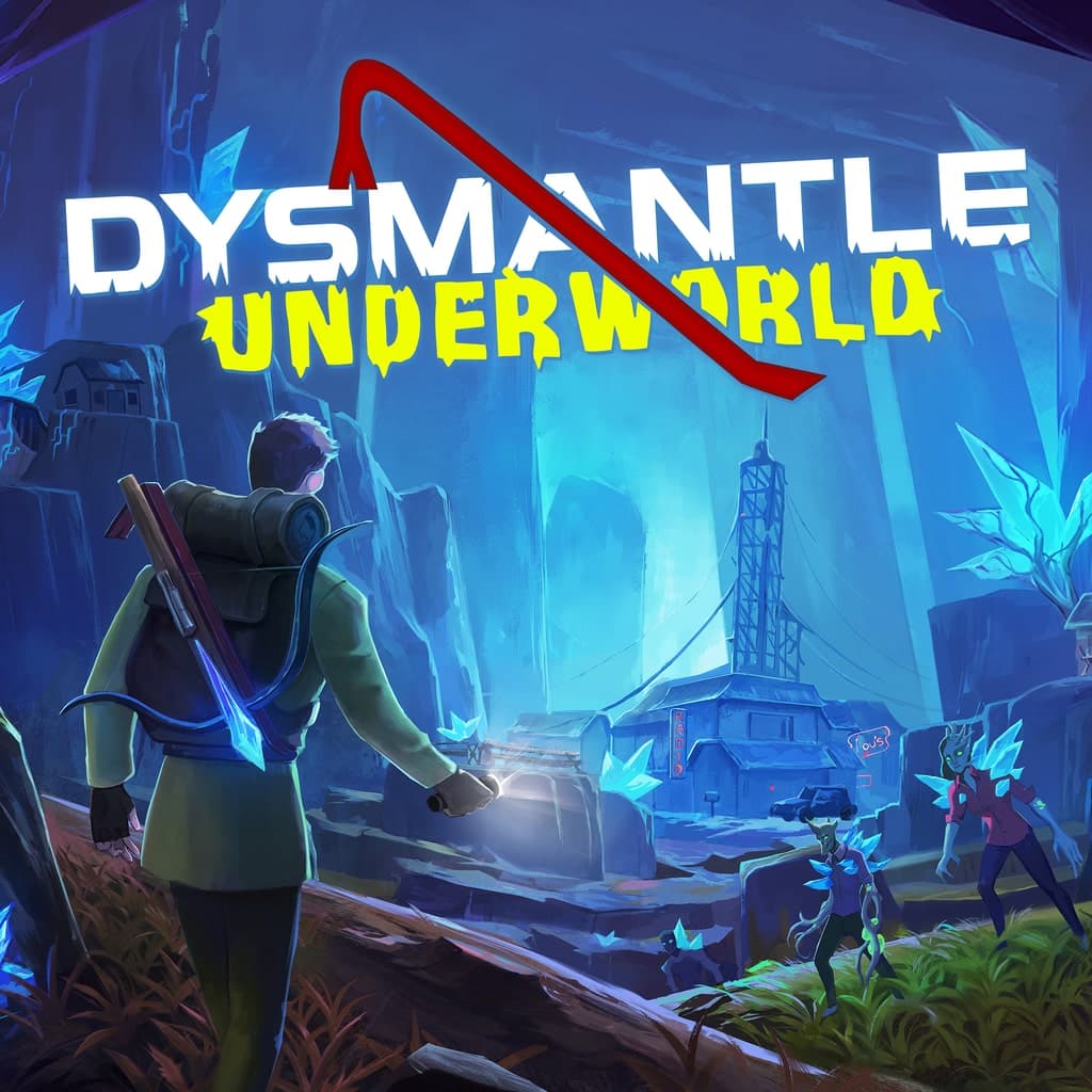 DYSMANTLE: Underworld