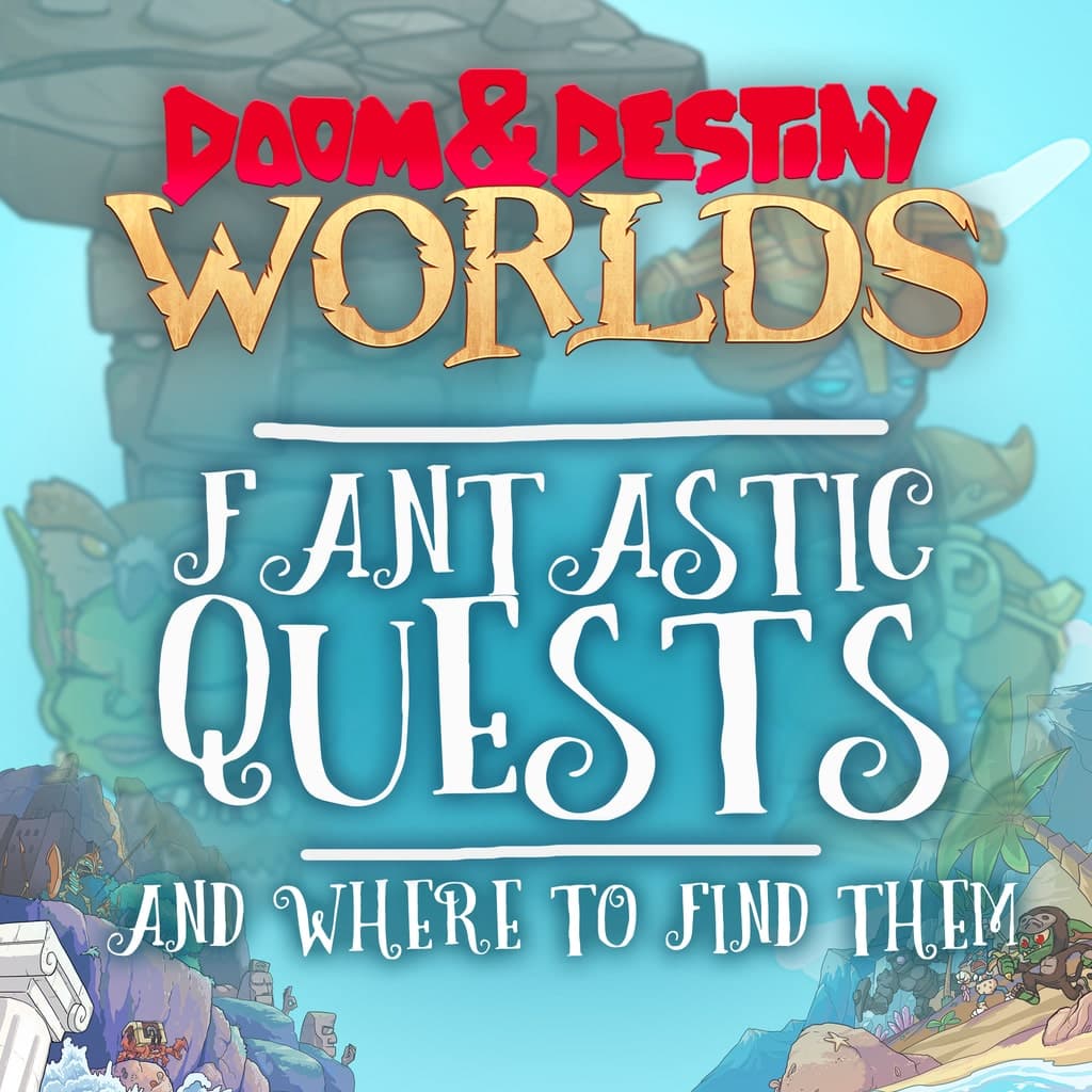 Doom & Destiny Worlds - Fantastic Quests and Where to Find Them