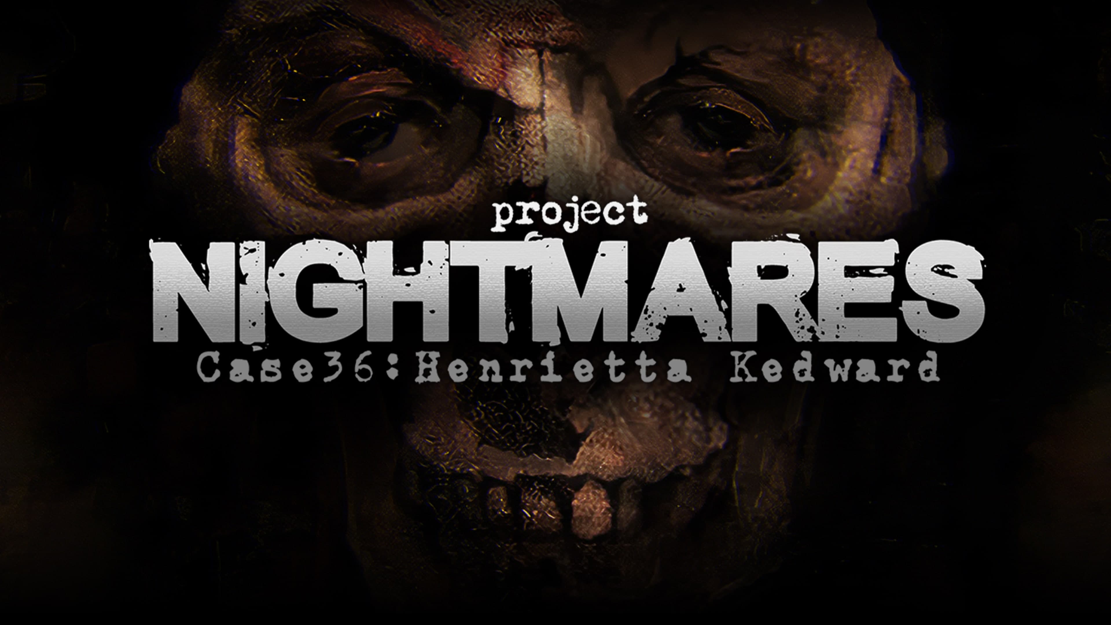 Project Nightmares Case 36: Henrietta Kedward Standard