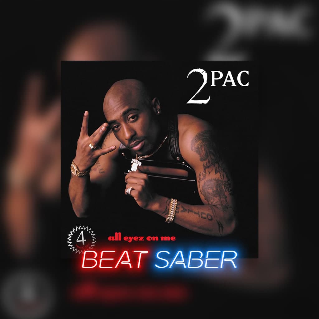 Beat Saber: 2Pac - 'All Eyez On Me (feat. Big Syke)' Addon