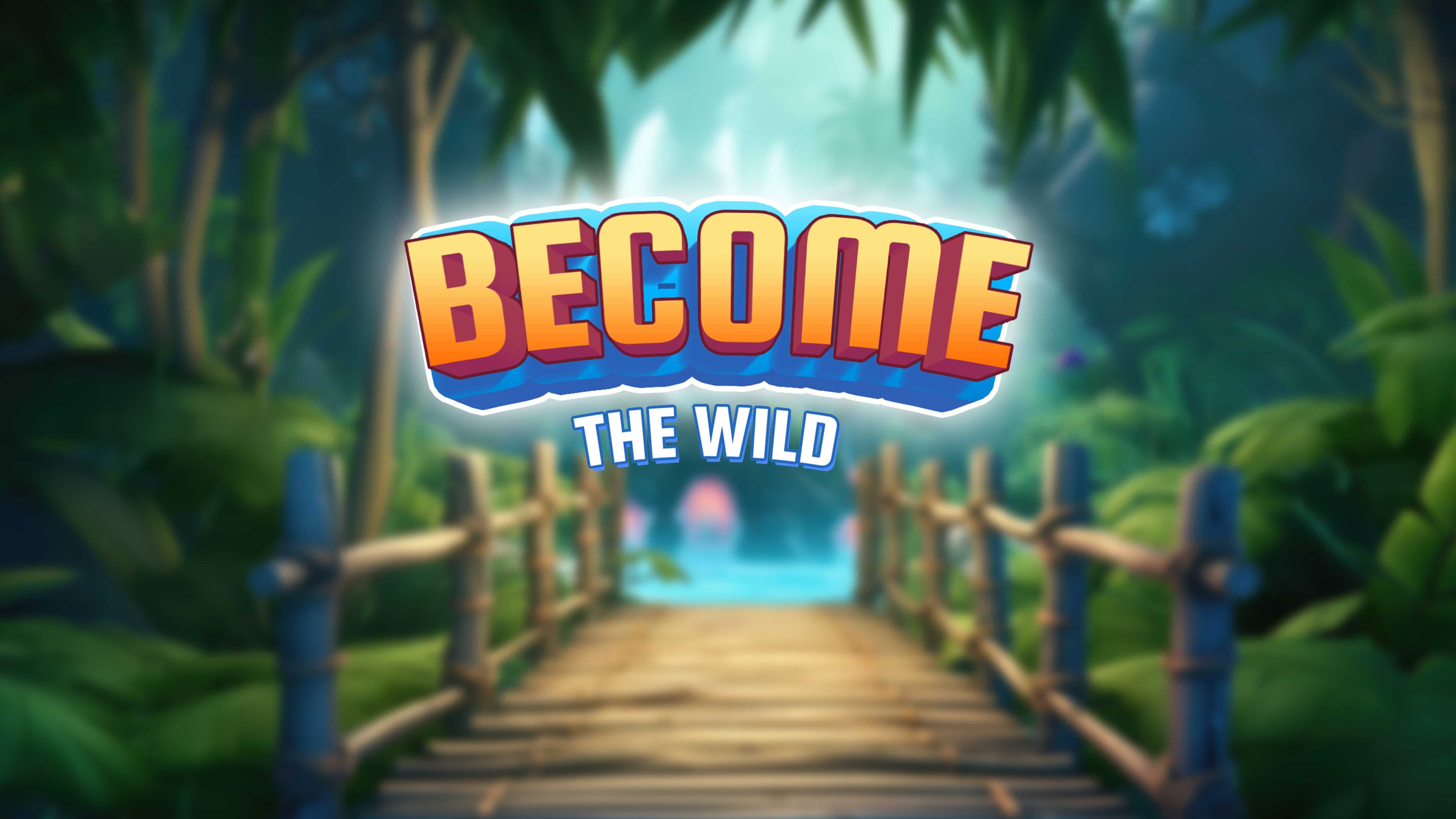 Become the wild Standard
